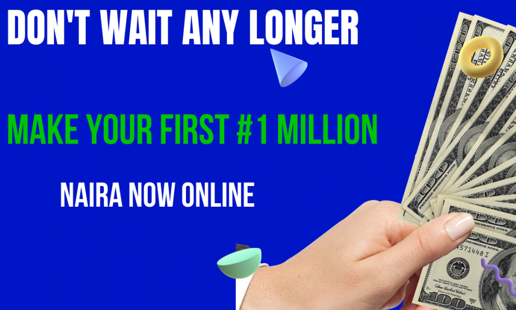 How to make your first one million naira online.