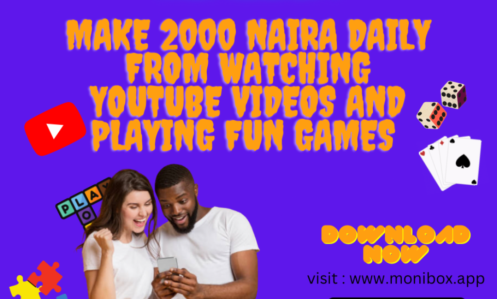 Earn up to 5000 naira daily from watching YouTube videos and playing games on monibox
