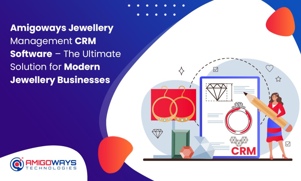 Amigoways Jewellery Management CRM Software India