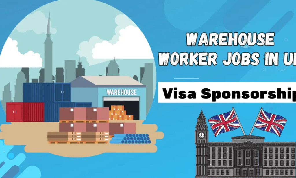 Warehouse Worker Jobs in UK with Visa Sponsorship 2025