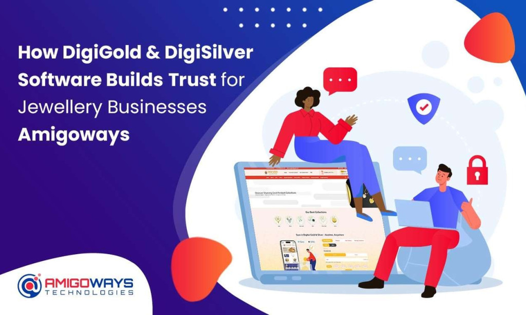 How DigiGold & DigiSilver Software Builds Trust for Jewellery Businesses – Amigoways