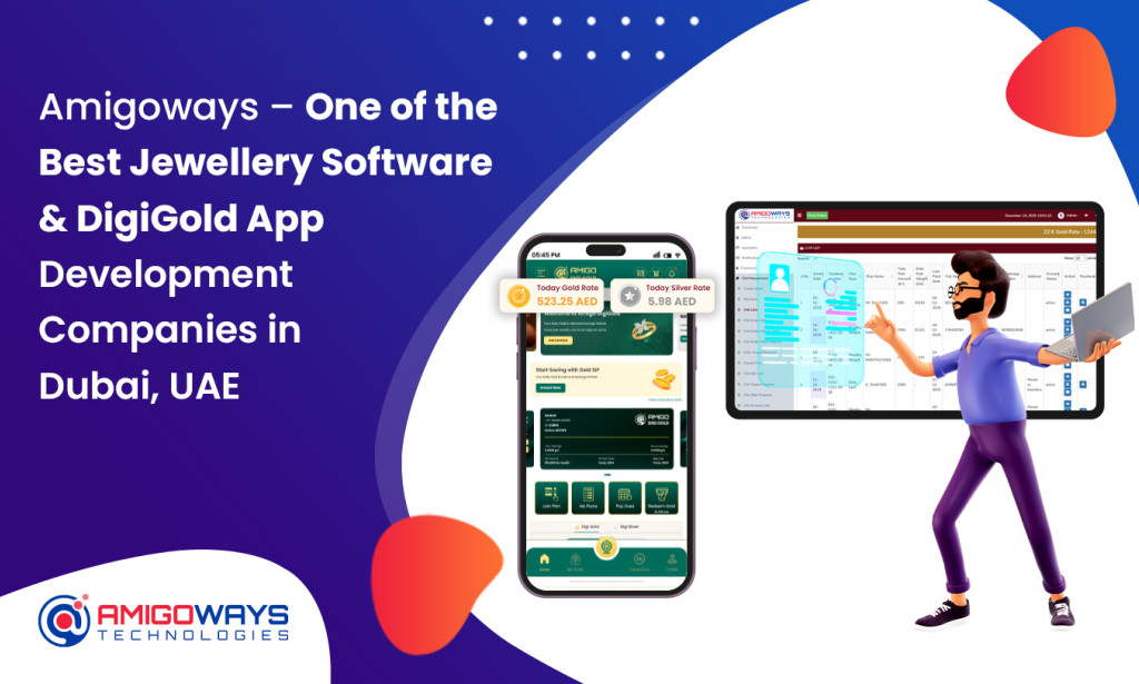 Amigoways – One Of The Best Jewellery Software & DigiGold App Development Companies In Dubai, UAE