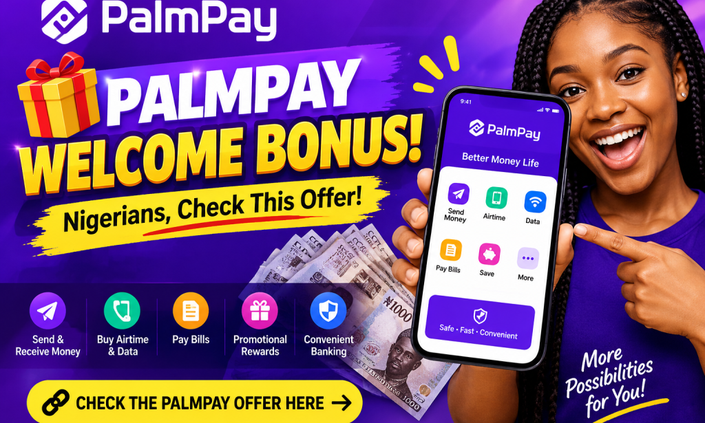 NEED EXTRA MONEY? 🎁 Check Out This PalmPay Welcome Bonus Offer for Nigerians!
