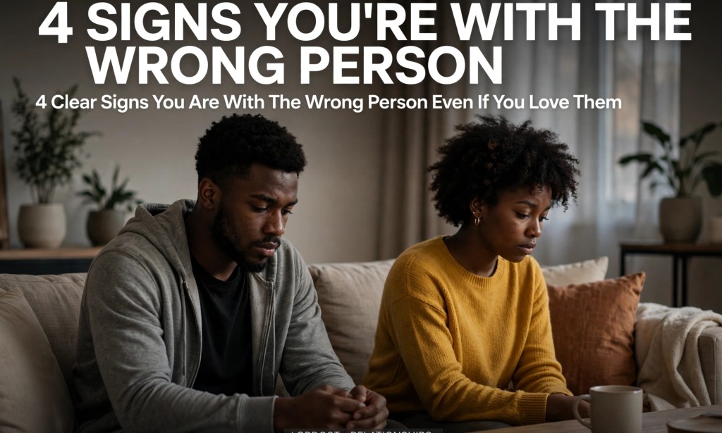 Clear signs yourself with the wrong person if you love them